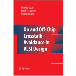 On and Off-Chip Crosstalk Avoidance in VLSI Design, Fachbücher von Chunjie Duan, Brock J. LaMeres