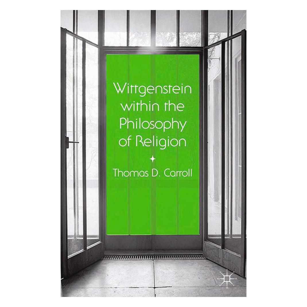 Springer Wittgenstein within the Philosophy of Religion (Englisch, Softcover, Thomas D Carroll) (55823828)
