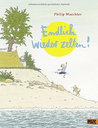 Philip Waechter - Endlich wieder zelten!: Vierfarbiges Bilderbuch - Preis vom 09.10.2026 07:28:09 h
