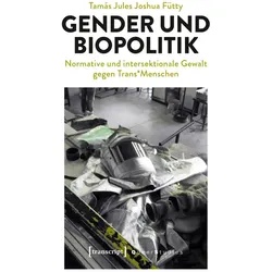 Gender und Biopolitik, Fachbücher von Tamás Jules Fütty, Tams Jules Joshua Fütty, Tamsss Jules Joshua F3tty