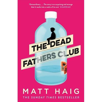 The Dead Fathers Club, Taschenbuch von Matt Haig, Canongate Books Ltd., 978-1-78689-325-3