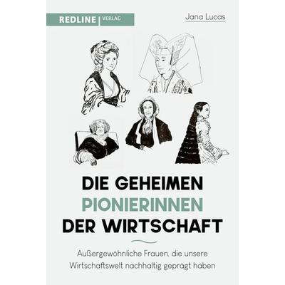 Die geheimen Pionierinnen der Wirtschaft, Gebundene Ausgabe von Jana Lucas, Redline, 978-3-86881-849-9