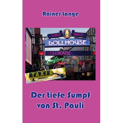 Der tiefe Sumpf von St. Pauli, Taschenbuch von Rainer Lange, BoD – Books on Demand, 978-3-7578-2984-1