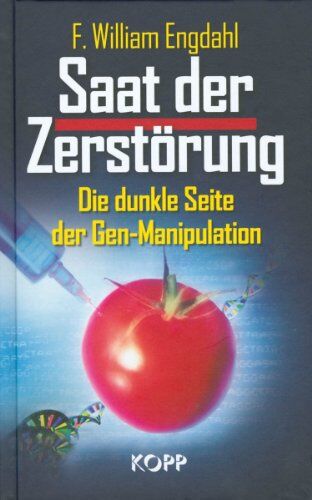 Engdahl, F. William - Saat der Zerstörung. Die dunkle Seite der Gen-Manipulation - Preis vom 16.10.2026 11:41:07 h