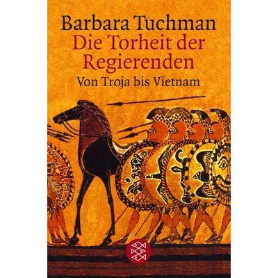 Die Torheit der Regierenden, Taschenbuch von Barbara Tuchman, Fischer Taschenbuch Verlag