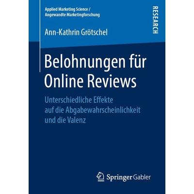 Belohnungen für Online Reviews, Taschenbuch von Ann-Kathrin Grötschel, Springer Fachmedien Wiesbaden GmbH, 978-3-658-26934-0