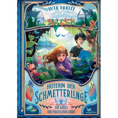 Hüterin der Schmetterlinge - Das Rätsel der vergessenen Worte, Gebundene Ausgabe von Ruth Rahlff, Magellan, 978-3-7348-4734-9