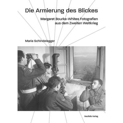 Die Armierung des Blickes, Taschenbuch von Maria Schindelegger, Neofelis, 978-3-95808-146-8