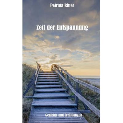 Zeit der Entspannung, Taschenbuch von Petruta Ritter, BoD – Books on Demand, 978-3-7568-8569-5