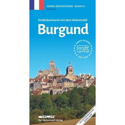 Entdeckertouren mit dem Wohnmobil Burgund, Taschenbuch von Ralf Grèus, Womo, 978-3-86903-144-6