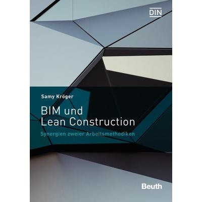 BIM und Lean Construction, Taschenbuch von Samy Kröger, DIN Media, 978-3-410-26741-6