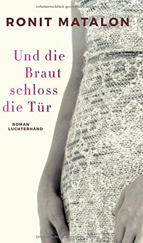 Ronit Matalon - Und die Braut schloss die Tür: Roman - Preis vom 10.10.2026 11:48:34 h