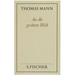 An die gesittete Welt, Belletristik von Thomas Mann