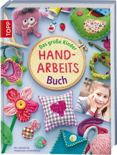 Franziska Heidenreich - Das große Kinder-Handarbeitsbuch - Preis vom 09.10.2026 07:28:09 h