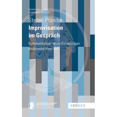 Improvisation im Gespräch, Gebundene Ausgabe von Stefan Pfänder, Alfred Kröner Verlag, 978-3-520-90019-7