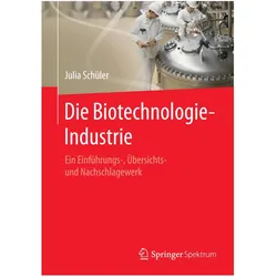 Die Biotechnologie-Industrie, Fachbücher von Julia Schüler