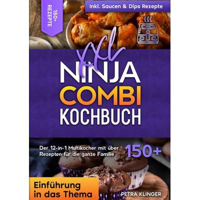 XXL Ninja Combi Kochbuch, Taschenbuch von Petra Klinger, Tredition, 978-3-384-49282-1