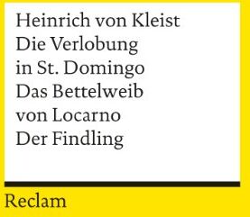 Kleist, Heinrich Von - Die Verlobung in St. Domingo. Das Bettelweib von Locarno. Der Findling - Preis vom 19.10.2026 19:33:35 h