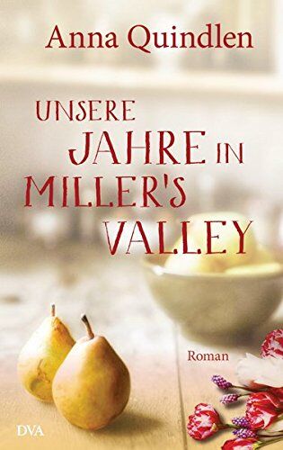 Anna Quindlen - Unsere Jahre in Miller's Valley: Roman - Preis vom 11.10.2026 15:43:13 h