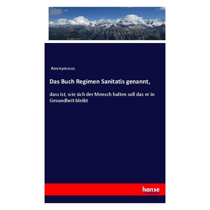 Hansebooks Das Buch Regimen Sanitatis genannt (Deutsch, Softcover, Anonymous) (56079677)