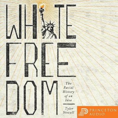 White Freedom - Tyler Stovall, Audio, 9780691215273