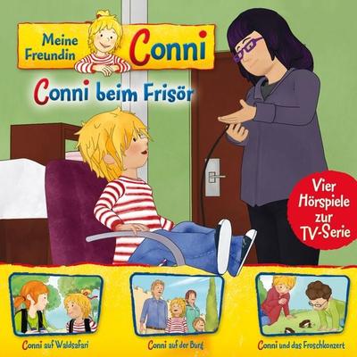 07: Conni beim Frisör / Conni auf Waldsafari / Conni auf der Burg / Conni und das Froschkonzert (Vier Hörspiele zur TV-Serie) - Liane Schneider,