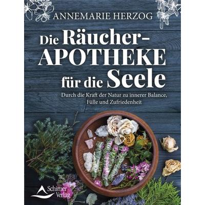 Die Räucher-Apotheke für die Seele, Taschenbuch von Annemarie Herzog, Schirner, 978-3-8434-1543-9
