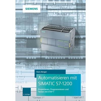 Automatisieren mit SIMATIC S7-1200, Gebundene Ausgabe von Hans Berger, Publicis, 978-3-89578-469-9