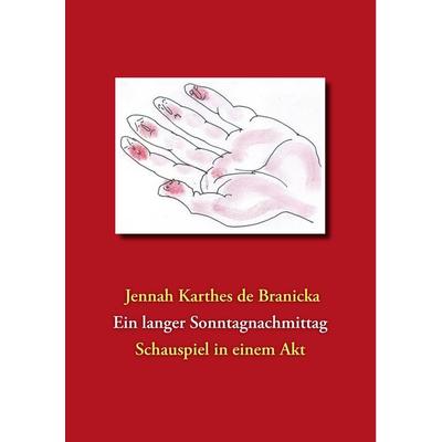 Ein langer Sonntagnachmittag, Taschenbuch von Jennah Karthes de Branicka, BoD – Books on Demand, 978-3-8448-6937-8