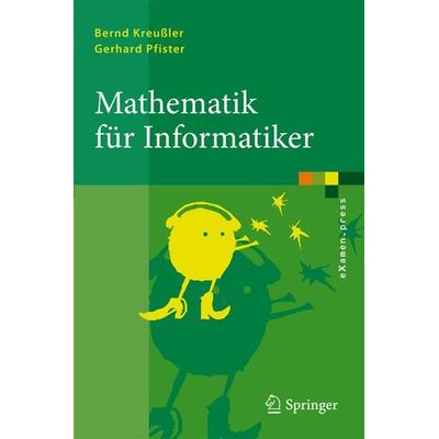 Mathematik für Informatiker, Taschenbuch von Bernd Kreussler,Gerhard Pfister, Springer Berlin, 978-3-540-89106-2