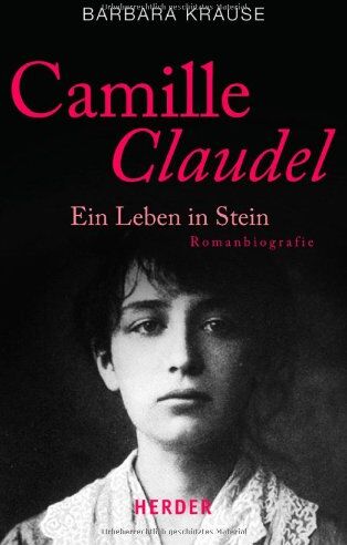 Barbara Krause - Camille Claudel: Ein Leben in Stein. Romanbiografie (HERDER spektrum) - Preis vom 09.10.2026 07:28:09 h