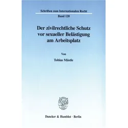 Der zivilrechtliche Schutz vor sexueller Belästigung am Arbeitsplatz., Fachbücher von Tobias Mästle