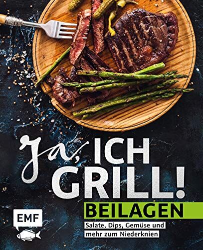 Ja, ich grill! – Beilagen: Salate, Dips, Gemüse und mehr zum Niederknien - Preis vom 30.09.2026 09:01:18 h