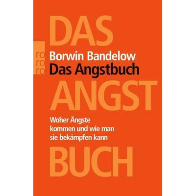 Das Angstbuch, Taschenbuch von Borwin Bandelow, Rowohlt Taschenbuch, 978-3-499-61949-6