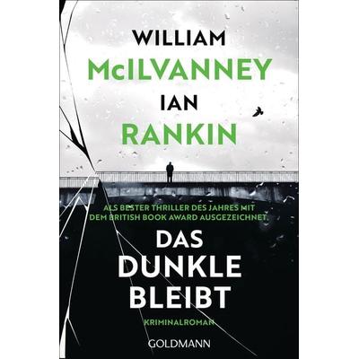 Das Dunkle bleibt, Taschenbuch von Ian Rankin,William McIlvanney, Goldmann, 978-3-442-49317-3