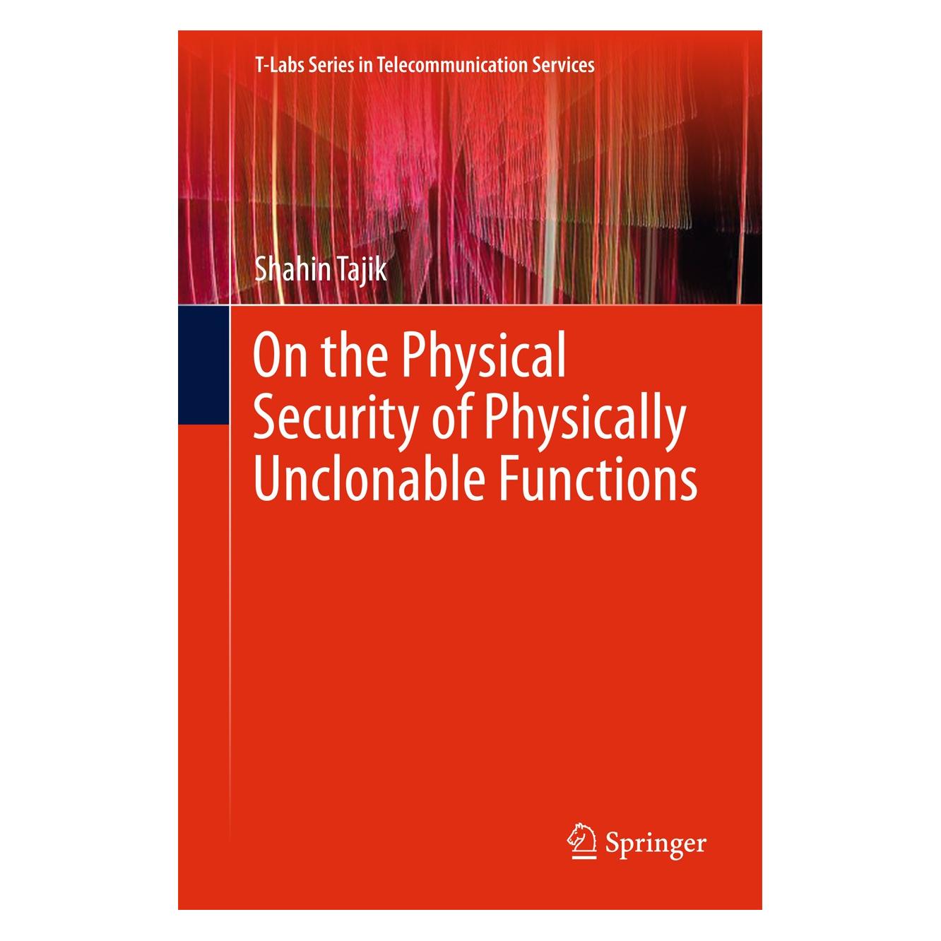 Springer Tajik:On the Physical Security of Physi (Englisch, Hardcover, Shahin Tajik) (9783319758190)