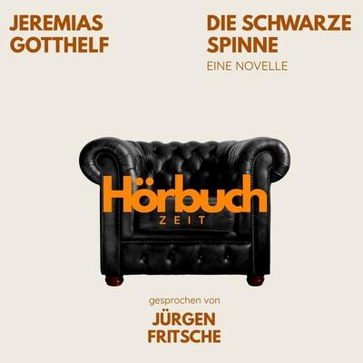 Die schwarze Spinne. Eine Novelle. - Hörbuchzeit,Jeremias Gotthelf, Audio, 9783754523667