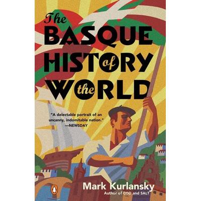 The Basque History of the World, Taschenbuch von Mark Kurlansky, Penguin Books USA, 978-0-14-029851-2
