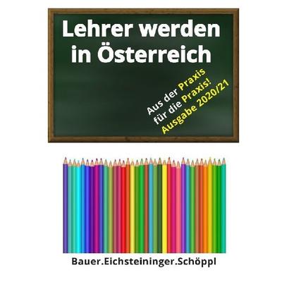 Lehrer werden in Österreich, Taschenbuch von Hannes Eichsteininger,Simone Schöppl,Carina Bauer, Epubli, 978-3-7529-5583-5