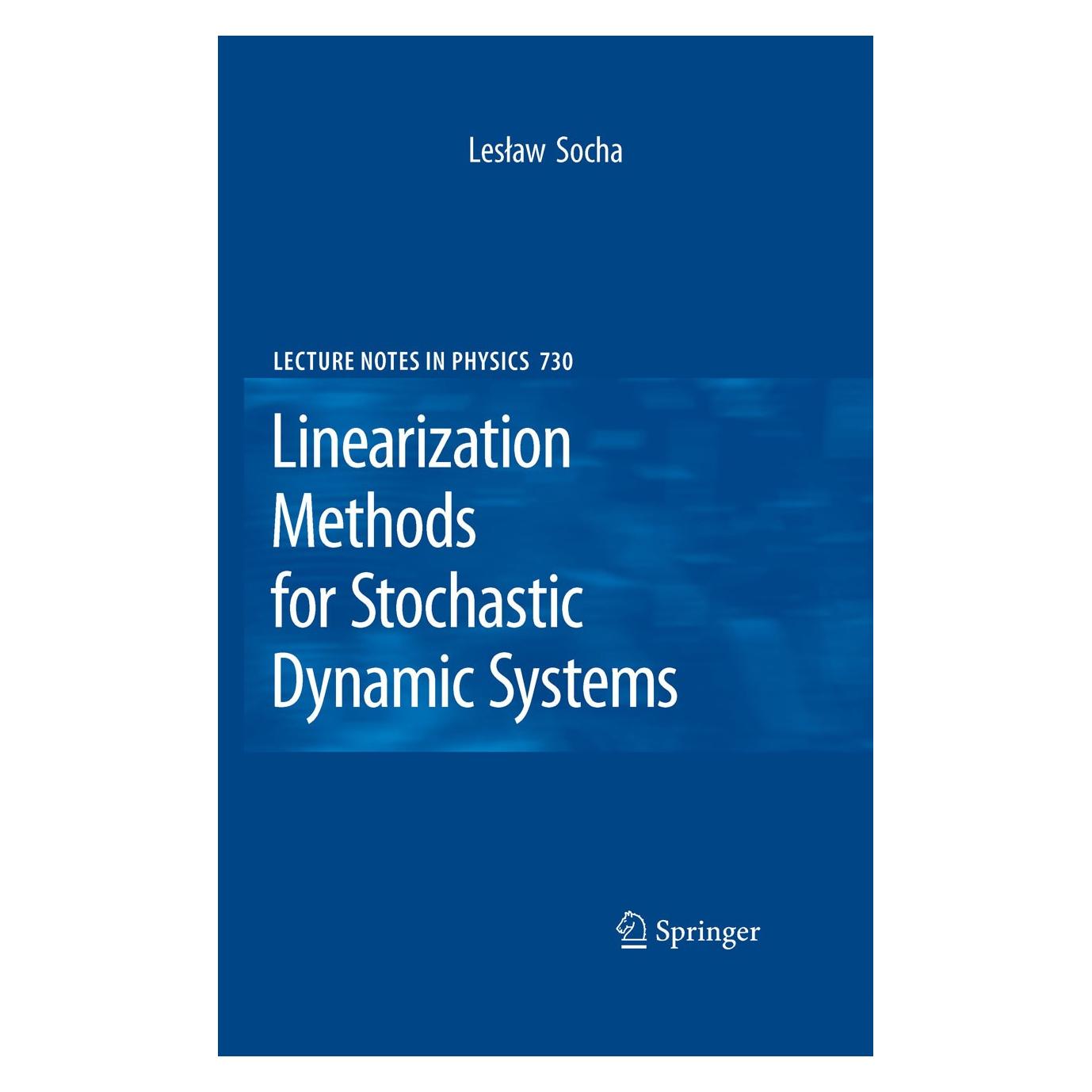 Springer Linearization Methods for Stochastic Dynamic Systems (Englisch, Hardcover, Leslaw Socha) (9783540729969)