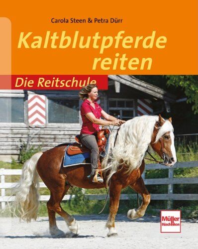 Carola Steen - Kaltblutpferde reiten (Die Reitschule) - Preis vom 30.09.2026 09:01:18 h