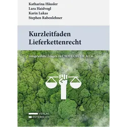 Kurzleitfaden Lieferkettenrecht, Fachbücher von Katharina Häusler, Karin Lukas, Lara Haidvogl, Stefan Rabenlehner