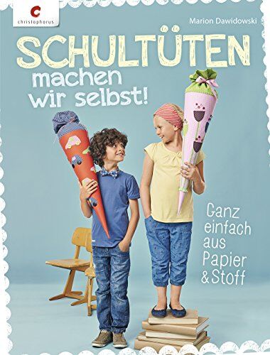 Marion Dawidowski - Schultüten machen wir selbst!: Ganz einfach aus Papier & Stoff - Preis vom 09.10.2026 07:28:09 h