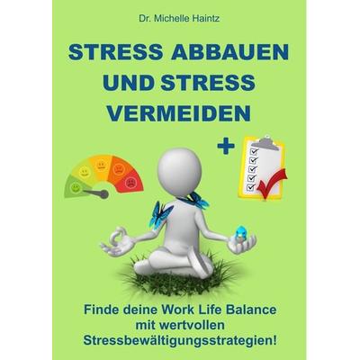 Stress abbauen und Stress vermeiden, Taschenbuch von Michelle Haintz, Feiyr, 978-3-96610-917-8