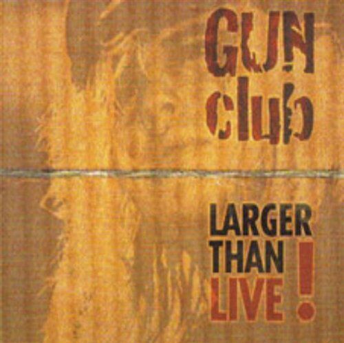 Gun Club - Larger Than Live - Preis vom 13.10.2026 19:28:25 h