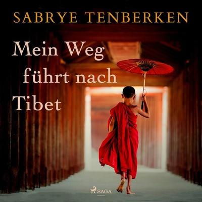 Mein Weg führt nach Tibet - Sabriye Tenberken, Audio, 9788726921632