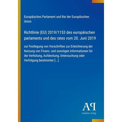 Richtlinie (EU) 2019/1153 des europäischen parlaments und des rates vom 20. Juni 2019, Taschenbuch von Europäisches Parlament und Rat der Europäischen