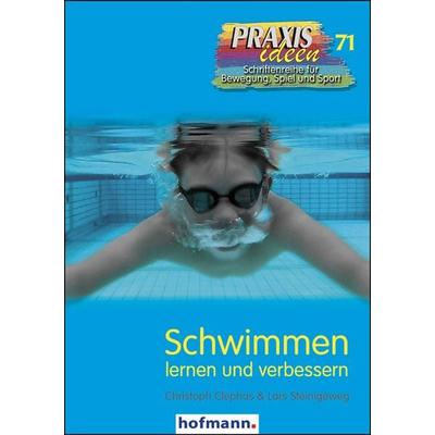 Schwimmen lernen und verbessern, Taschenbuch von Christoph Clephas,Lars Steinigeweg, Hofmann-Verlag, 978-3-7780-2711-0