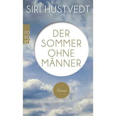 Der Sommer ohne Männer, Taschenbuch von Siri Hustvedt, Rowohlt Taschenbuch
