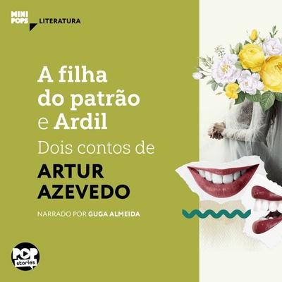A filha do patrão e Ardil: Dois contos de Artur Azevedo - Artur Azevedo, Audio, 9786554114509